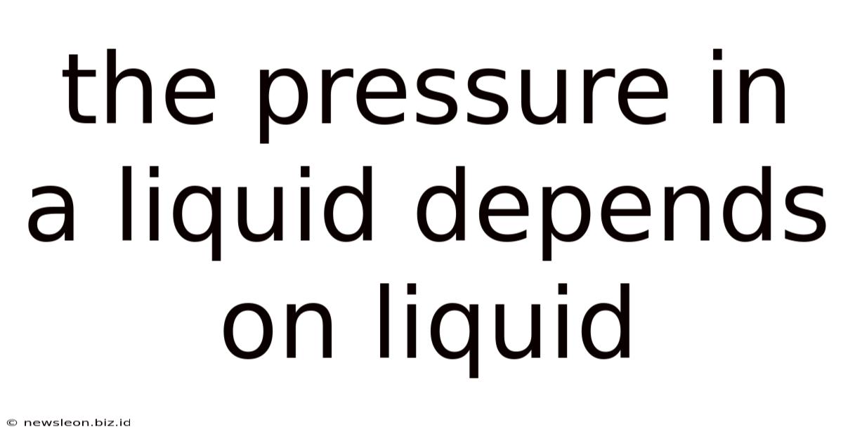 The Pressure In A Liquid Depends On Liquid