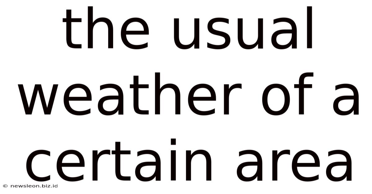 The Usual Weather Of A Certain Area