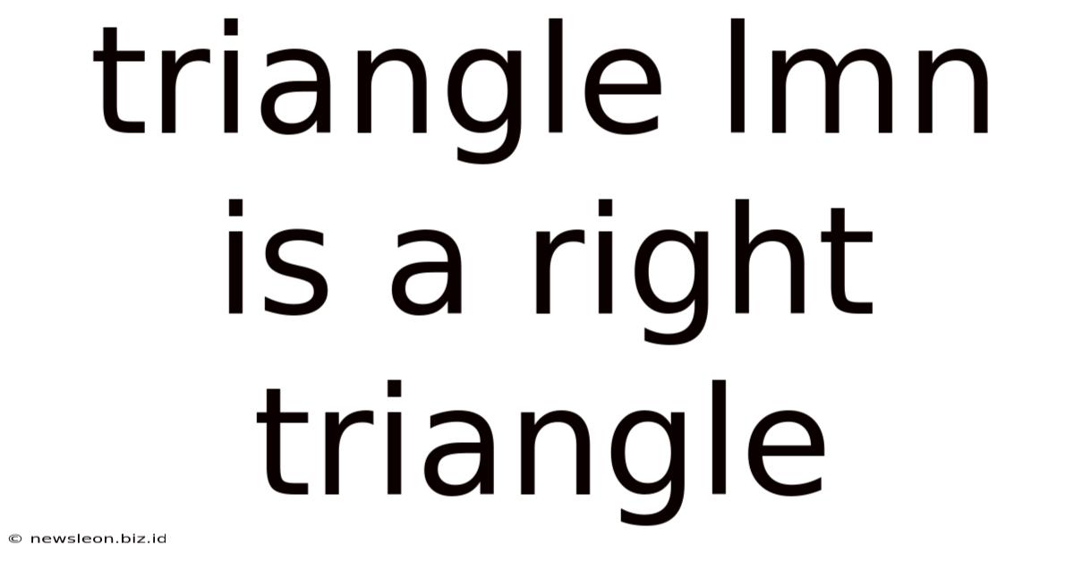 Triangle Lmn Is A Right Triangle