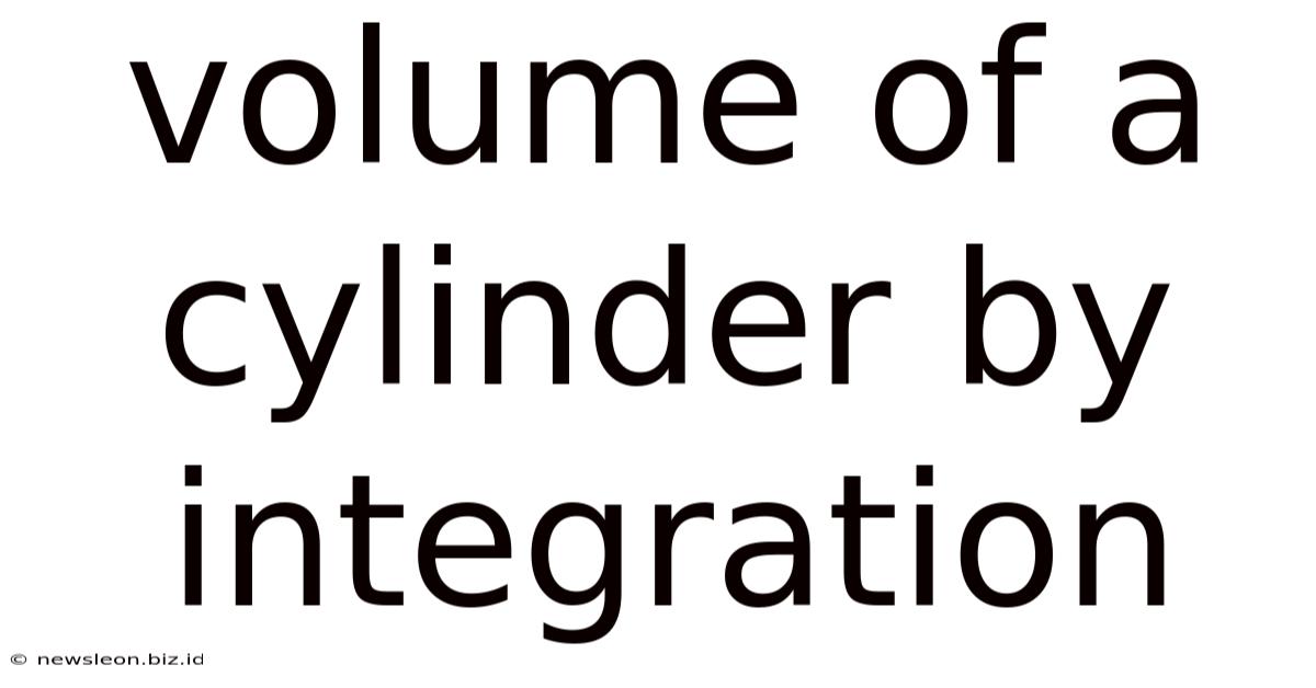 Volume Of A Cylinder By Integration
