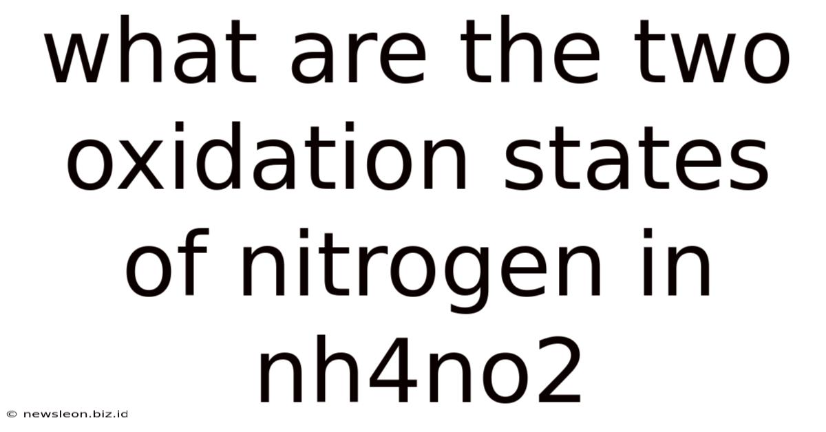 What Are The Two Oxidation States Of Nitrogen In Nh4no2