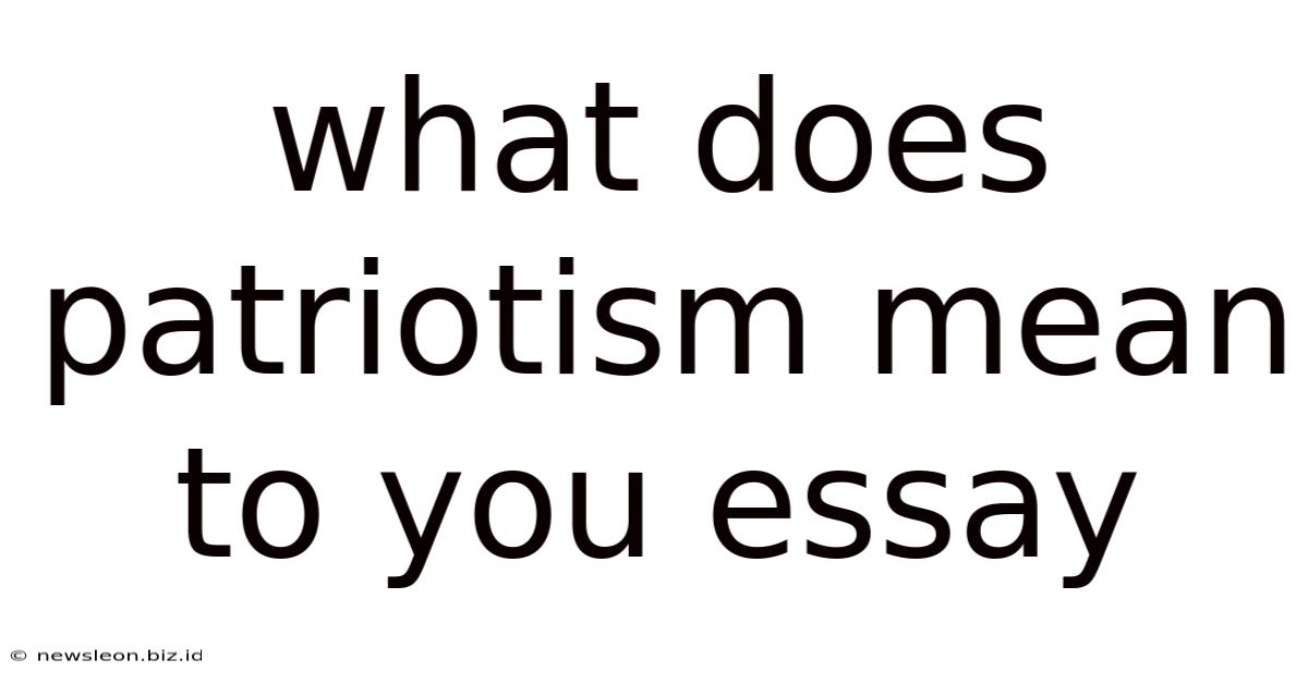 What Does Patriotism Mean To You Essay