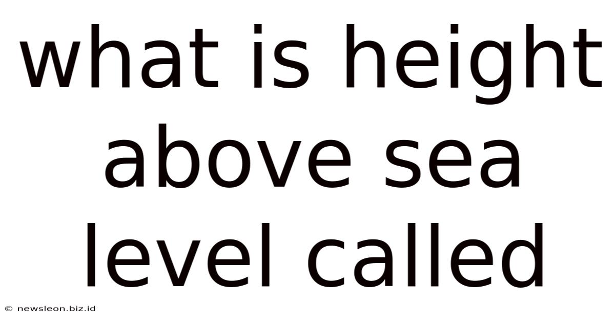 What Is Height Above Sea Level Called
