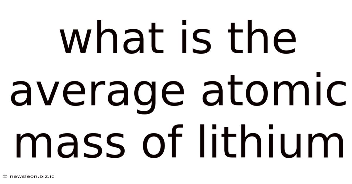 What Is The Average Atomic Mass Of Lithium