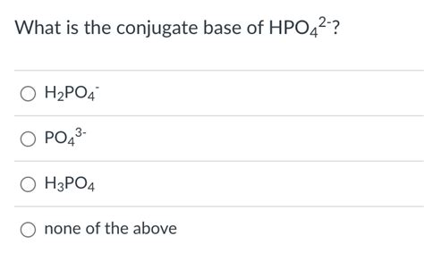 What Is The Conjugate Base Of Hpo42-