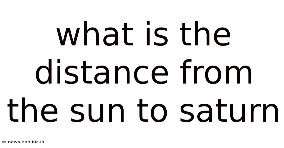 What Is The Distance From The Sun To Saturn