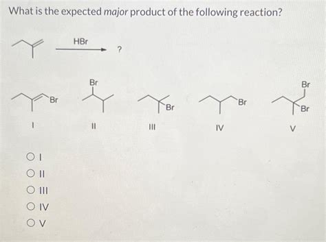 What Is The Expected Major Product For The Following Reaction