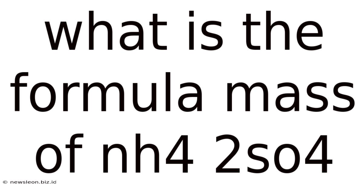 What Is The Formula Mass Of Nh4 2so4