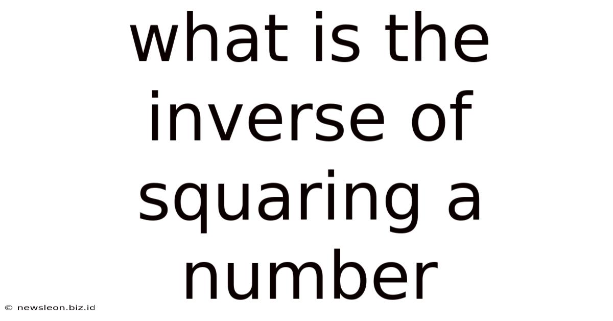What Is The Inverse Of Squaring A Number