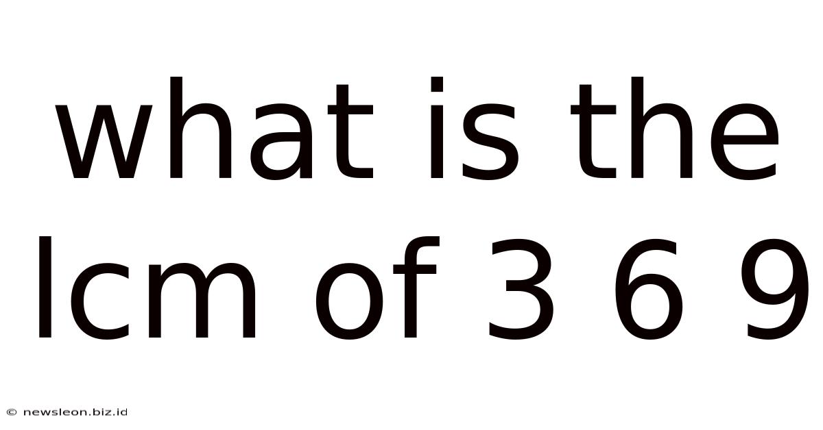 What Is The Lcm Of 3 6 9