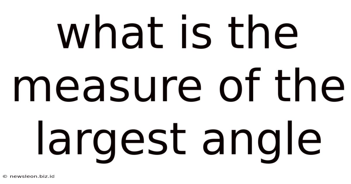 What Is The Measure Of The Largest Angle