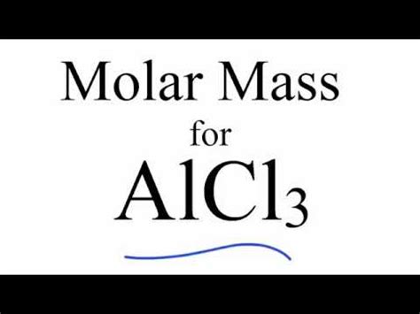 What Is The Molar Mass Of Alcl3