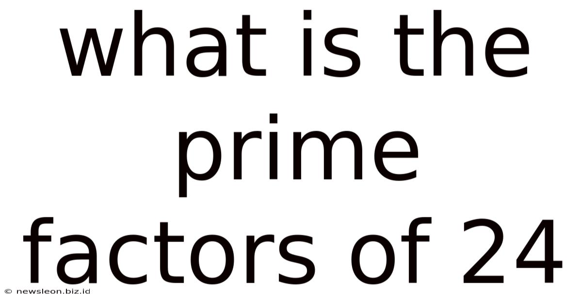 What Is The Prime Factors Of 24