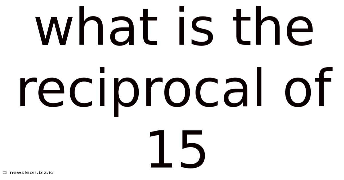 What Is The Reciprocal Of 15
