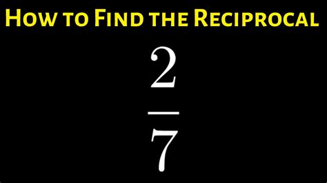 What Is The Reciprocal Of 7