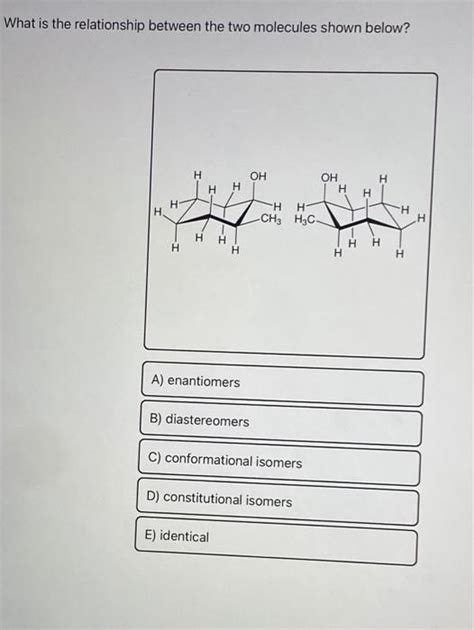 What Is The Relationship Between The Two Molecules Shown Below