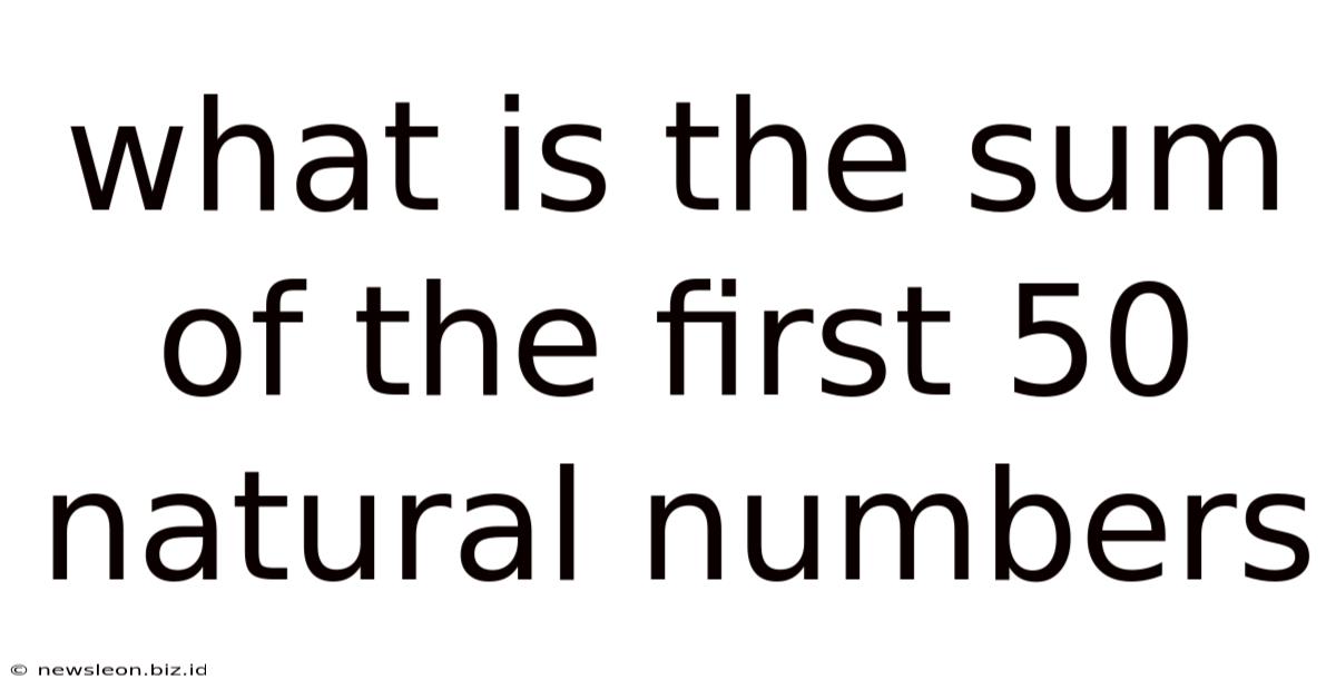 What Is The Sum Of The First 50 Natural Numbers