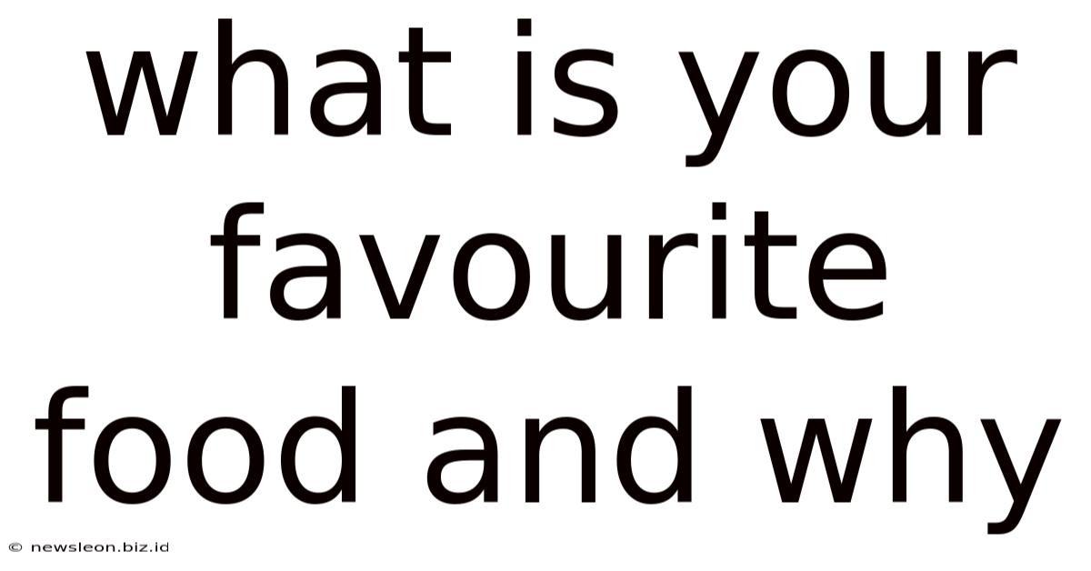 What Is Your Favourite Food And Why