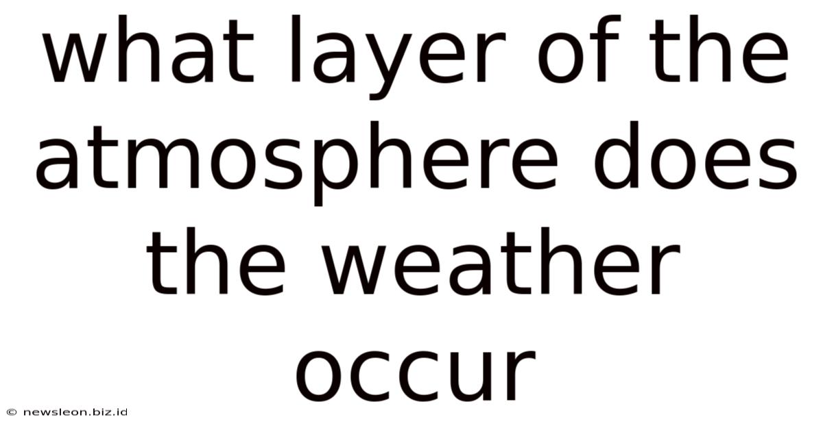 What Layer Of The Atmosphere Does The Weather Occur