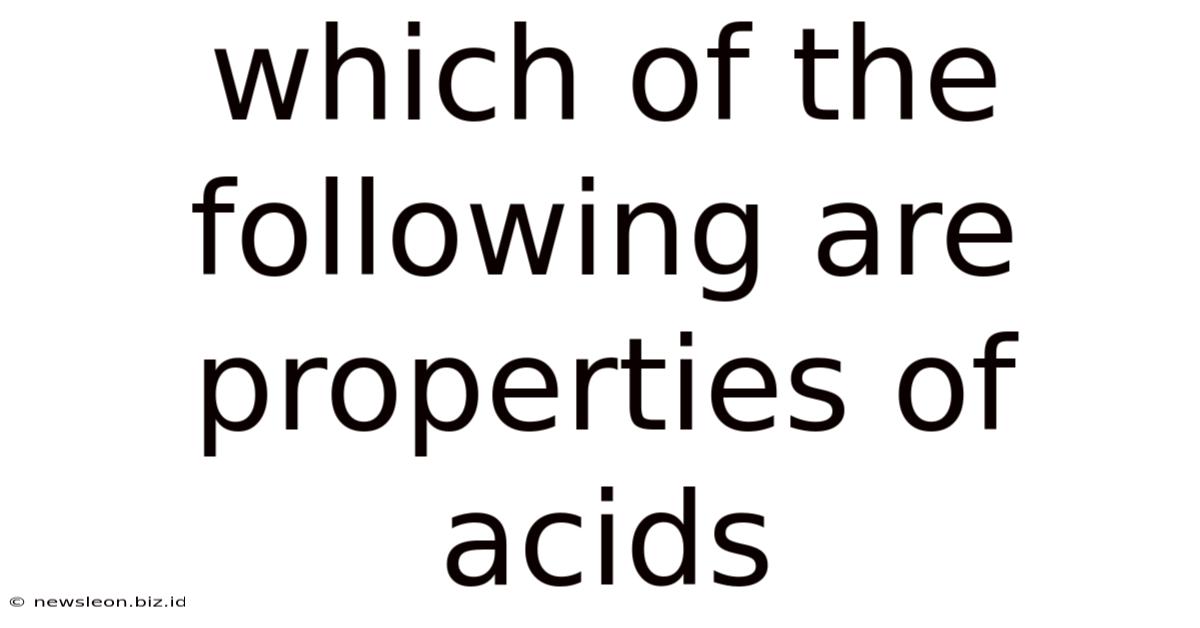 Which Of The Following Are Properties Of Acids