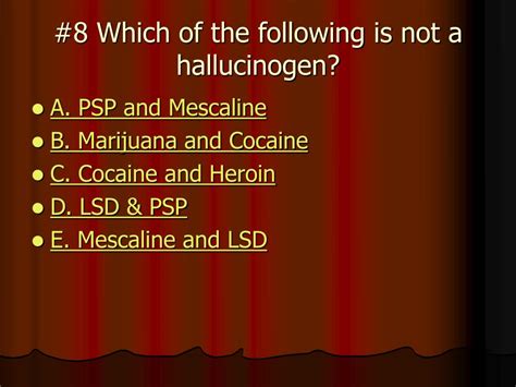 Which Of The Following Drugs Is Not A Hallucinogen