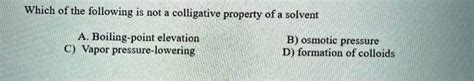 Which Of The Following Is Not A Colligative Property