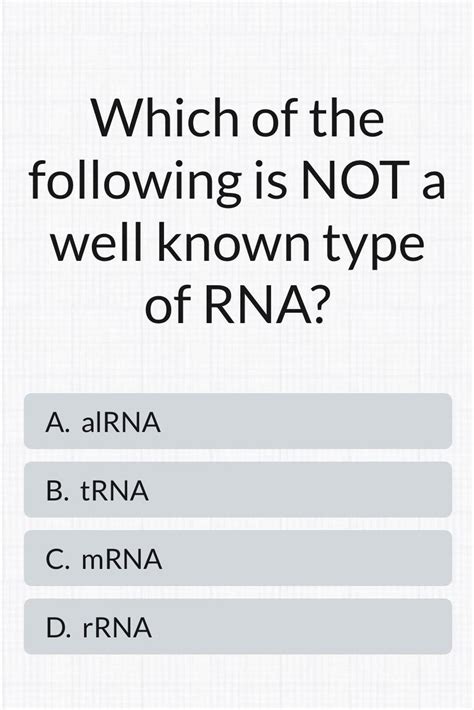 Which Of The Following Is Not A Type Of Rna