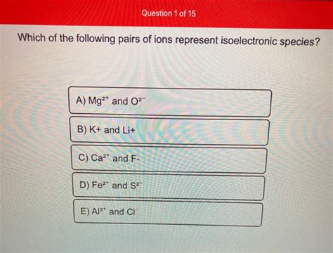 Which Of The Following Pairs Of Ions Represent Isoelectronic Species