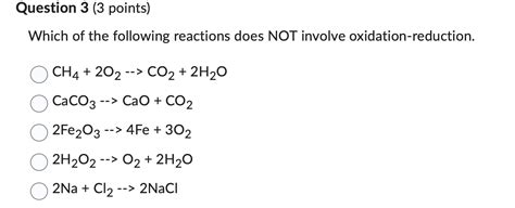 Which Of The Following Reactions Does Not Involve Oxidation-reduction