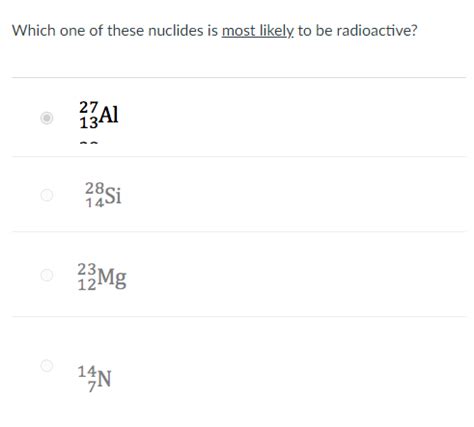 Which Of These Nuclides Is Most Likely To Be Radioactive