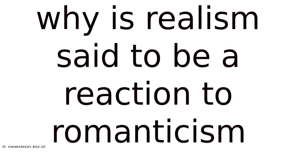 Why Is Realism Said To Be A Reaction To Romanticism