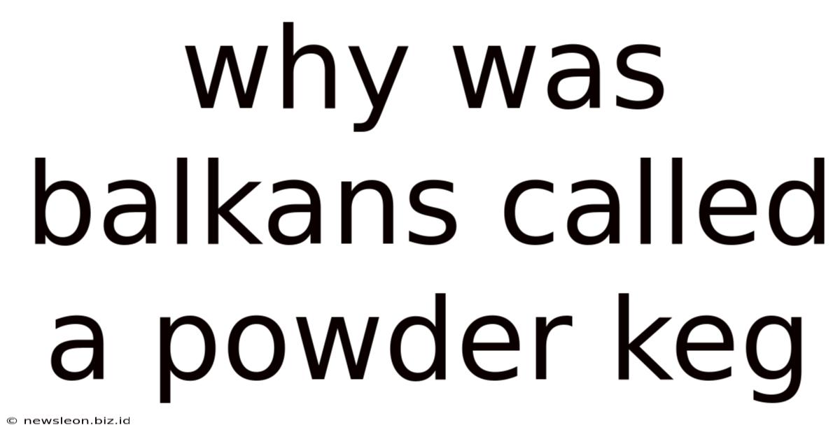 Why Was Balkans Called A Powder Keg