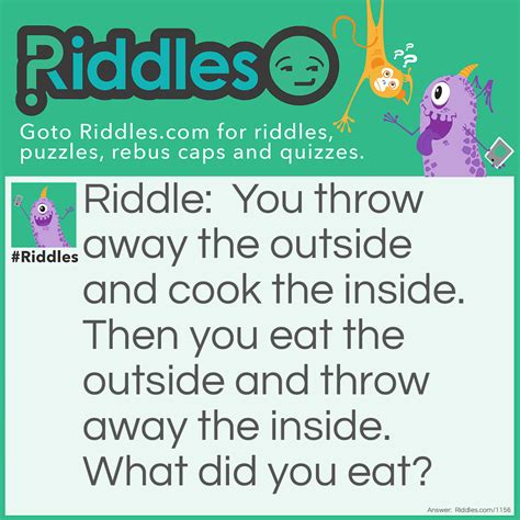 You Throw Away The Outside And Cook The Inside Riddle